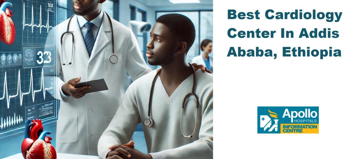 Best Cardiology Center In Addis Ababa, Ethiopia