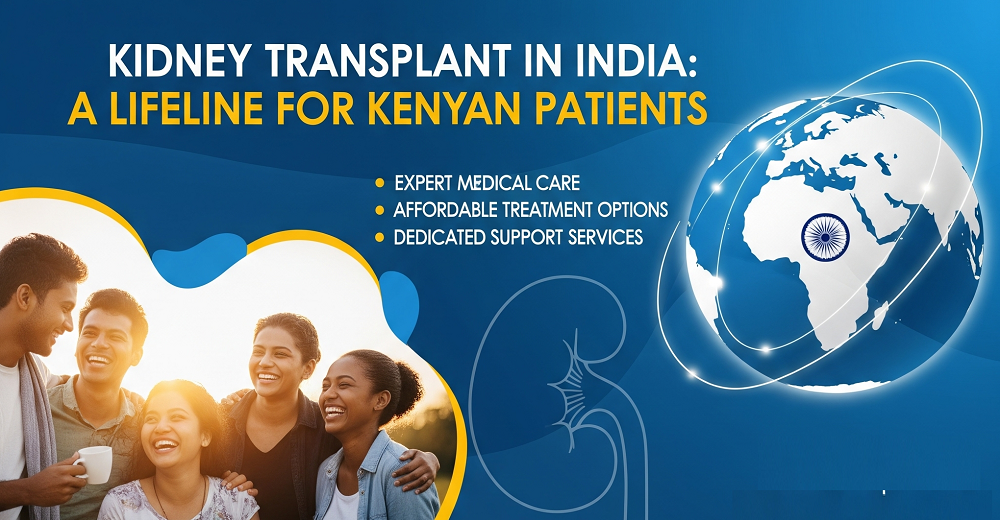 Kidney Transplant in India: A Lifeline for Kenyan Patients
